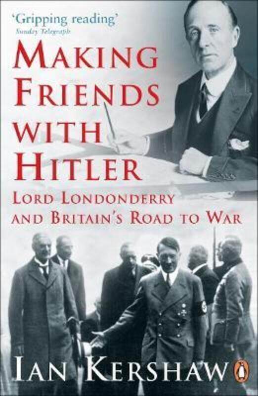 

^(C) Making Friends with Hitler: Lord Londonderry and Britain's Road to War.paperback,By :Ian Kershaw