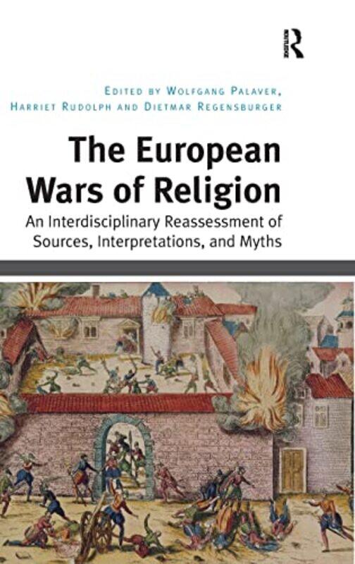 

The European Wars of Religion by Wolfgang PalaverHarriet RudolphDietmar Regensburger-Hardcover