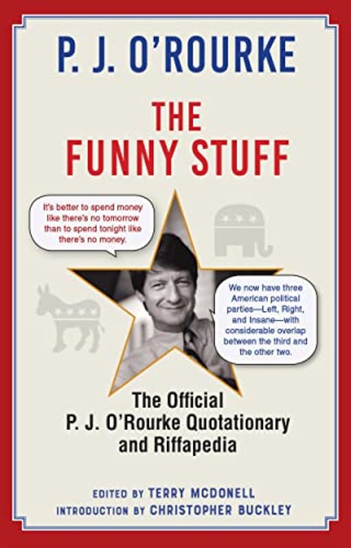 The Funny Stuff: The Official P. J. O'Rourke Quotationary And Riffapedia By O'Rourke, P J Hardcover