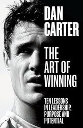 The Art of Winning Ten Lessons in Leadership Purpose and Potential by Carter, Dan Paperback