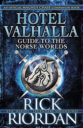 Hotel Valhalla Guide to the Norse Worlds: Your Introduction to Deities, Mythical Beings & Fantastic , Hardcover by Rick Riordan