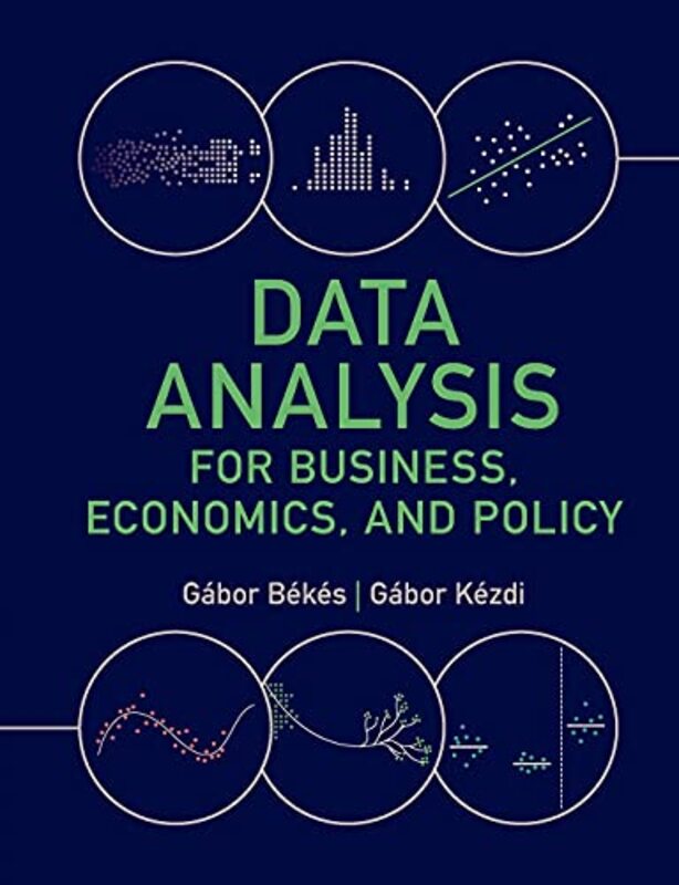 Data Analysis For Business Economics And Policy By Bekes, Gabor - Kezdi, Gabor (University of Michigan, Ann Arbor) Paperback