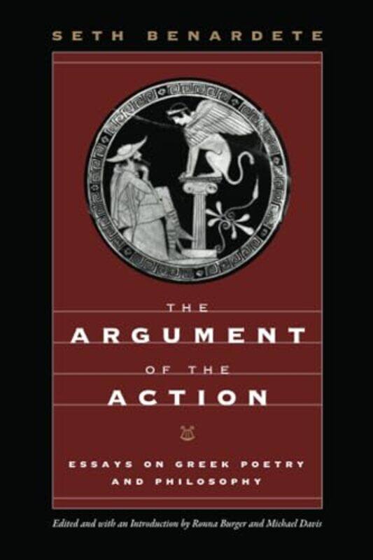 

The Argument of the Action by Seth BenardeteRonna BurgerMichael Davis -Paperback