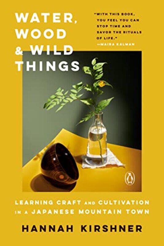 

Water Wood and Wild Things by Hannah Kirshner-Paperback