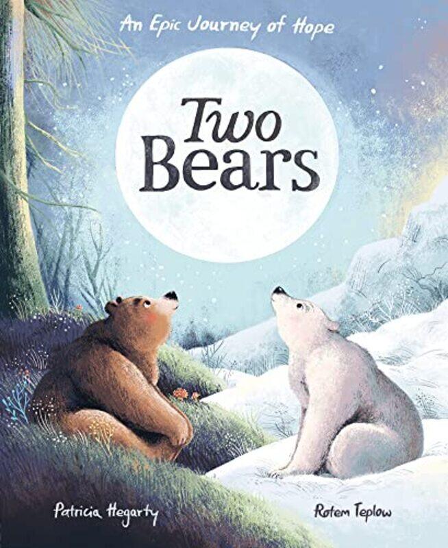 

Two Bears: An Epic Journey Of Hope By Teplow, Rotem - Hegarty, Patricia Paperback