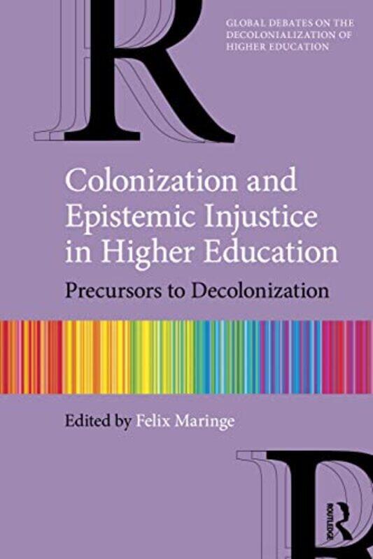 

Colonization and Epistemic Injustice in Higher Education by John G Alfred University NY USA D'Angelo-Paperback