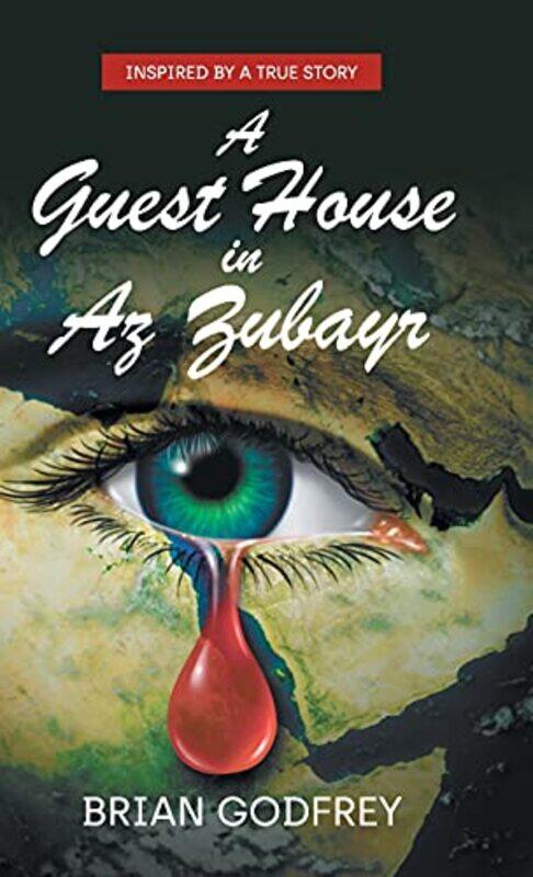 

A Guest House in Az Zubayr by Brian Godfrey-Hardcover