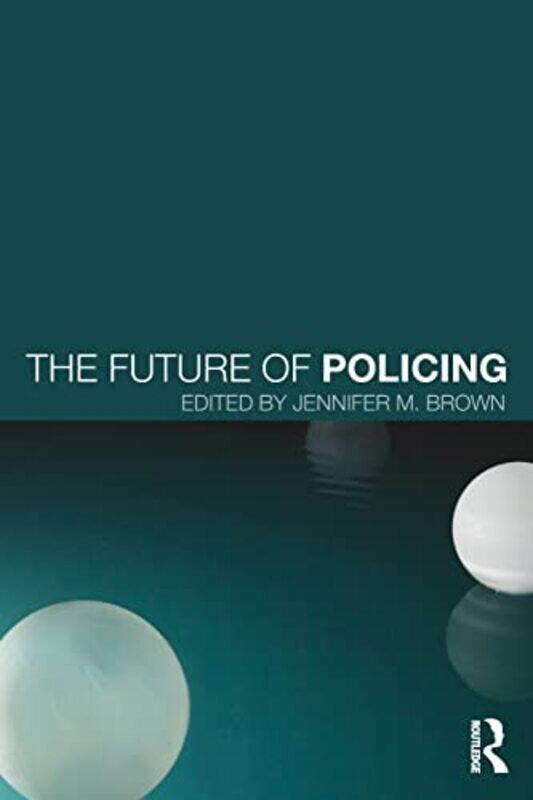 

The Future of Policing by Laurie Bauer-Paperback