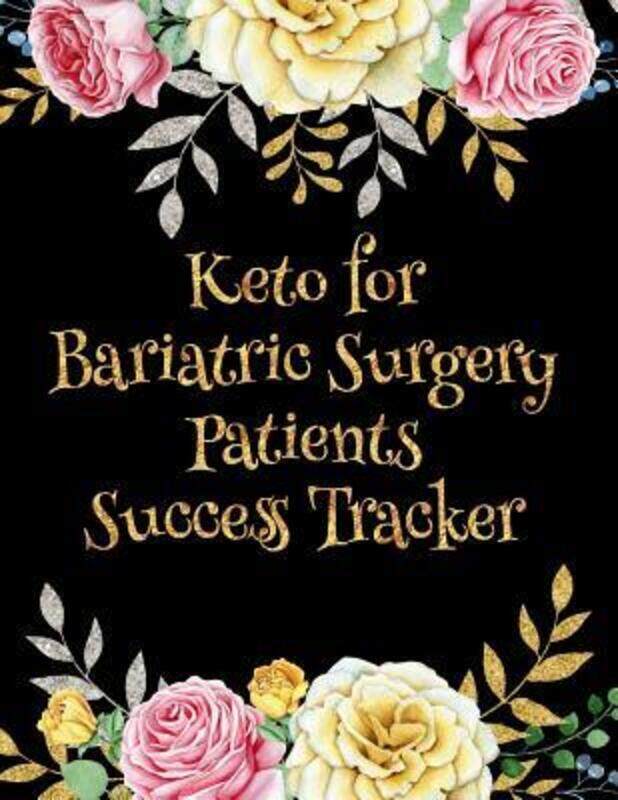 

Keto for Bariatric Surgery Patients Success Tracker: Six-Months' Tracking for Weight Loss Surgery Pa,Paperback, By:Press, Nutrition Toolbox