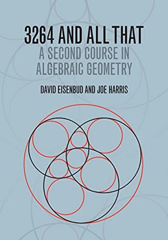 

3264 And All That A Second Course In Algebraic Geometry by Eisenbud David (Professor University of California Berkeley) - Harris Joe (Professor Harvar