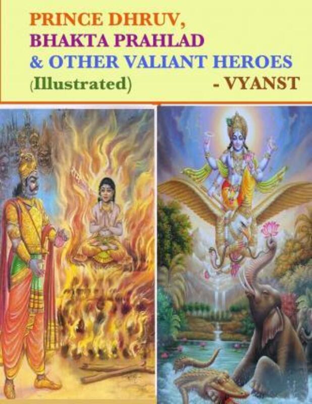 Prince Dhruv, Bhakta Prahlad and Other Valiant Heroes (Illustrated): Tales from Indian Mythology,Paperback,ByB, Praful - G, Gurivi - Vyanst