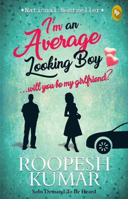 

I'm an Average Looking Boy... Will You Be My Girlfriend, Paperback Book, By: Roopesh Kumar