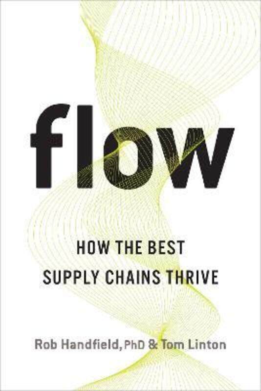 

Flow: How the Best Supply Chains Thrive