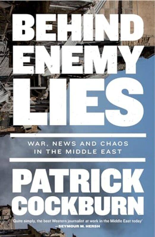 

Behind Enemy Lies by Patrick Cockburn-Paperback