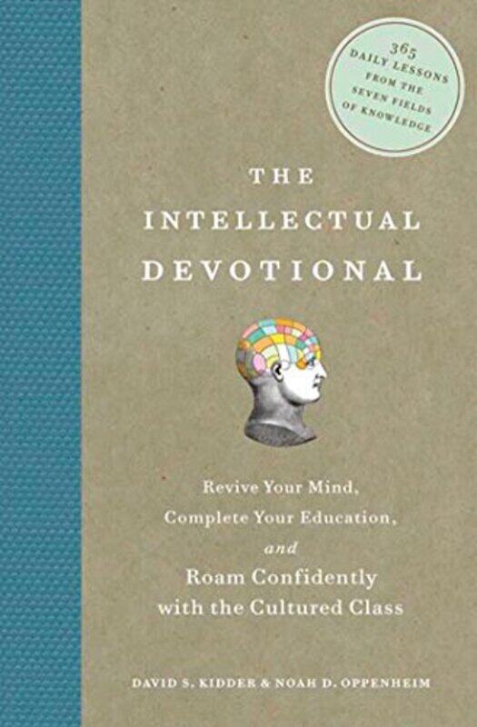 

The Intellectual Devotional: Revive Your Mind, Complete Your Education, and Roam Confidently with th , Hardcover by Kidder, David S. - Oppenheim, Noah