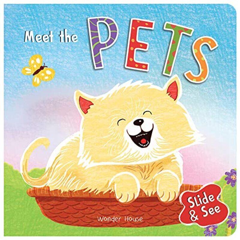 

Slide And See Meet The Pets : Sliding Novelty Board Book For Kids Paperback by Wonder House Books