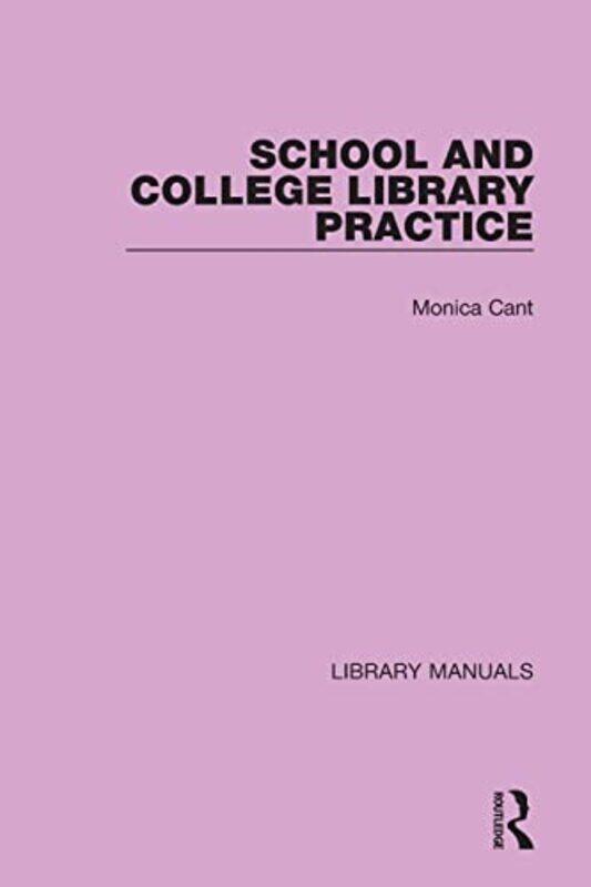 

School and College Library Practice by Monica Cant-Paperback