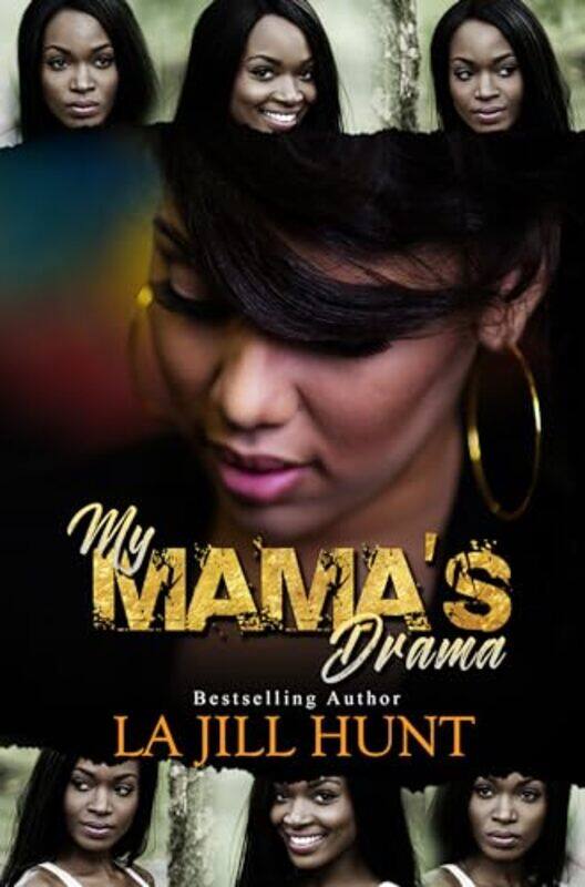 

My Mamas Drama by La Jill Hunt-Paperback