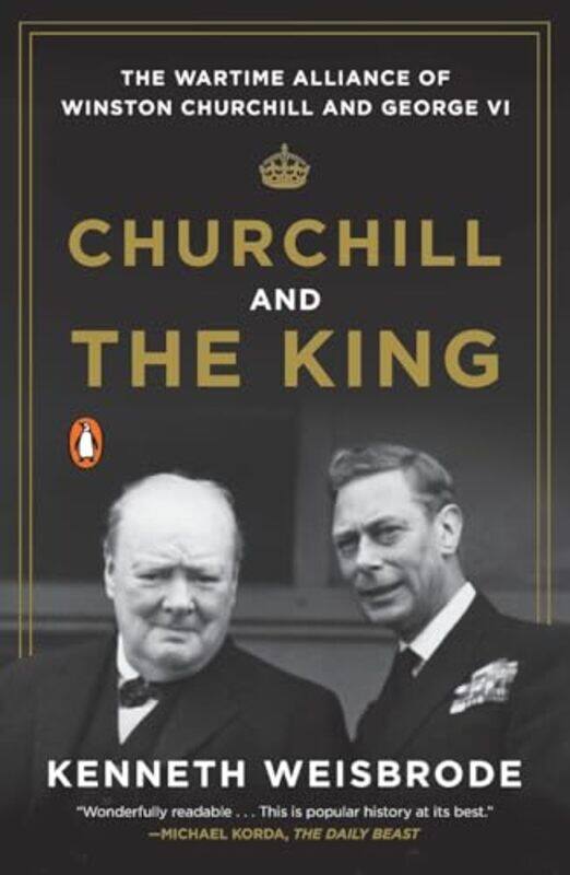 

Churchill and the King by Kenneth Weisbrode-Paperback