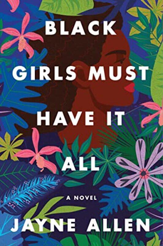 

Black Girls Must Have It All by Jayne Allen-Hardcover