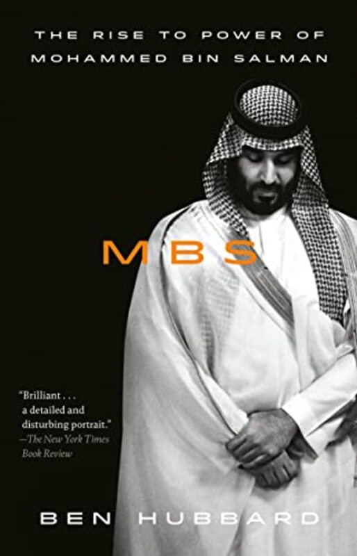 MBS: The Rise to Power of Mohammed bin Salman Paperback by Hubbard, Ben