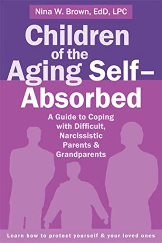 

Children of the Aging SelfAbsorbed by Nina W Brown-Paperback