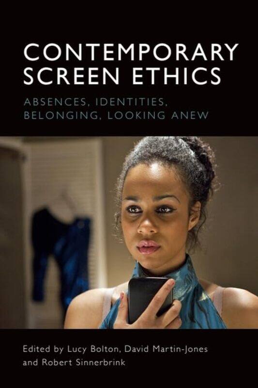 

Contemporary Screen Ethics by Lucy BoltonDavid Martin-JonesRobert Sinnerbrink-Hardcover