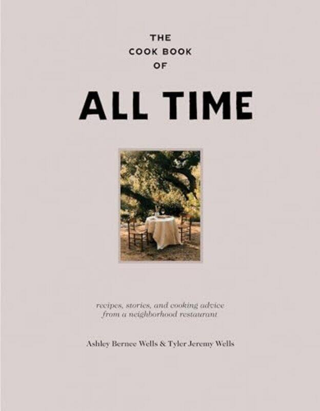 

Cookbook Of All Time The by Wells, Ashley Bernee-Hardcover
