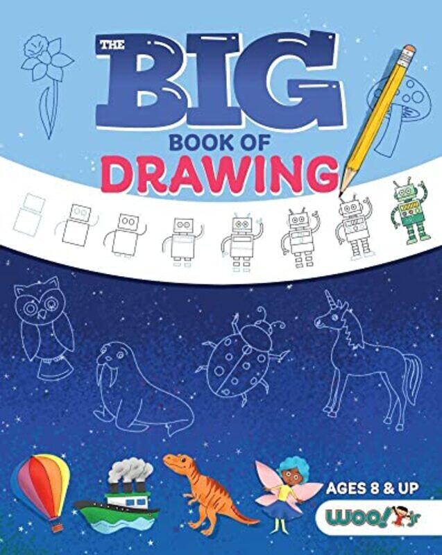 

The Big Book Of Drawing Over 500 Drawing Challenges For Kids And Fun Things To Doodle How To Dra, Paperback by Woo! Jr. Kids Activities