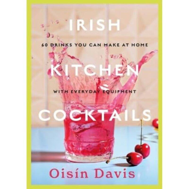 

Irish Kitchen Cocktails by Mike TiptonAdam Wooler-Hardcover