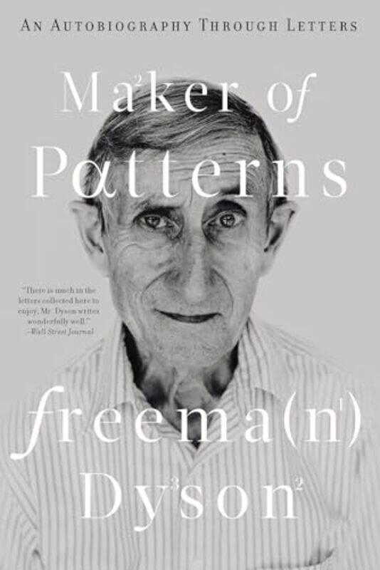 

Maker Of Patterns By Dyson Freeman - Paperback