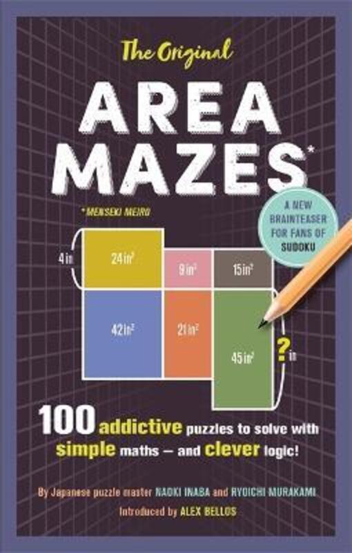 The Original Area Mazes: 100 addictive puzzles to solve with simple maths - and clever logic!.paperback,By :Inaba, Naoki - Murakami, Ryoichi