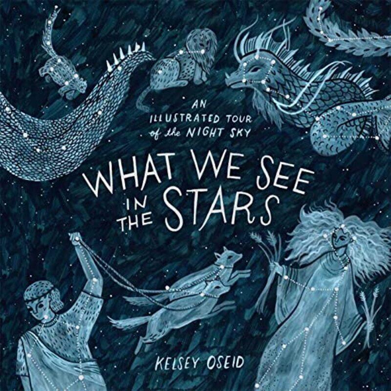 

What We See In The Stars By Kelsey Oseid Hardcover