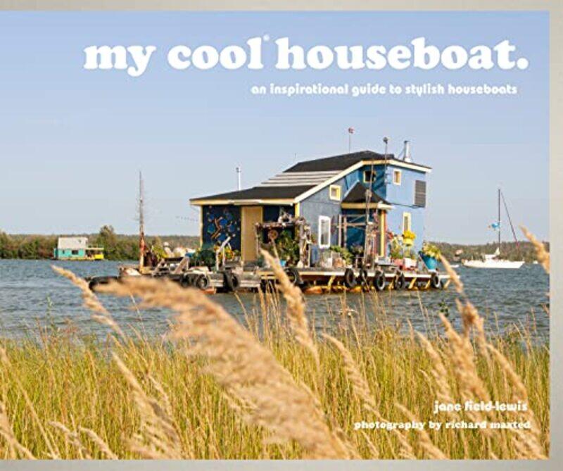 

my cool houseboat by Stephen Gladwell-Hardcover