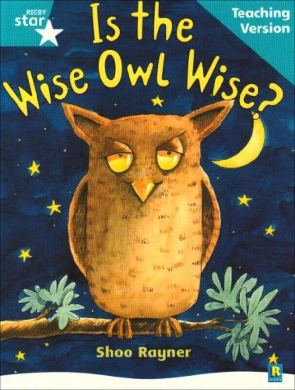 

Rigby Star Guided Reading Turquoise Level Is the wise owl wise Teaching Version by Gary S Becker-Paperback