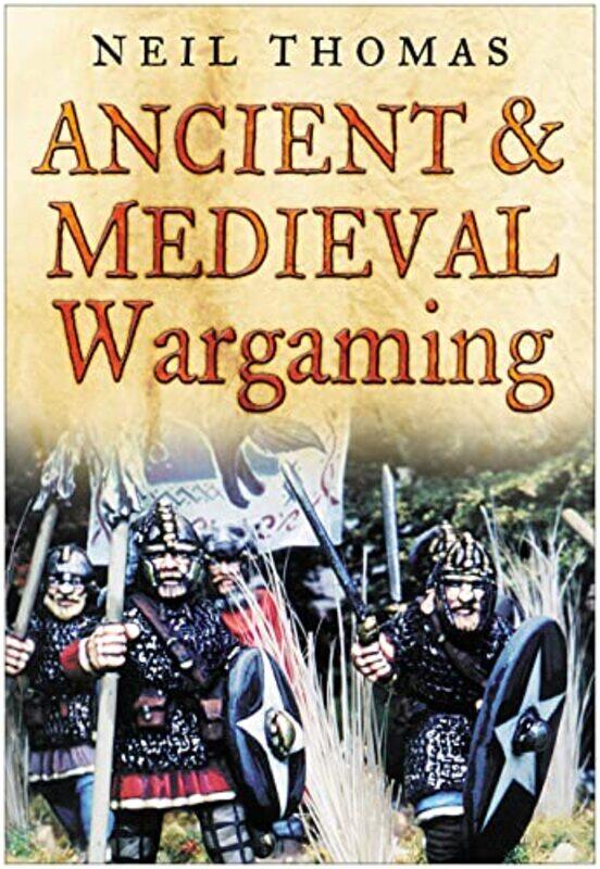 

Ancient and Medieval Wargaming by Neil Thomas-Paperback