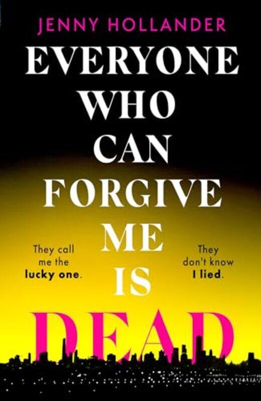 

Everyone Who Can Forgive Me Is Dead by Jenny Hollander-Hardcover