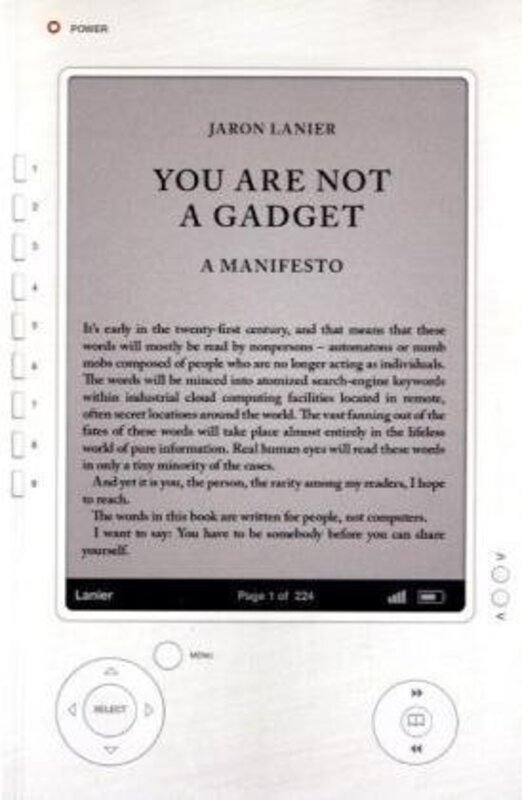 You are not a gadget, Unspecified, By: JARON LANIER