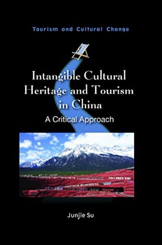 

Intangible Cultural Heritage and Tourism in China by Fiona BaxterLiz Dilley-Hardcover