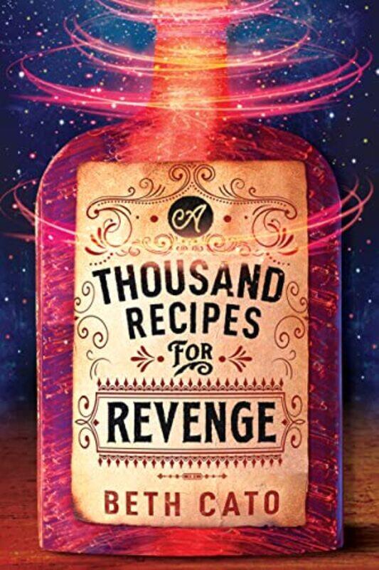 

A Thousand Recipes for Revenge by Beth Cato-Paperback