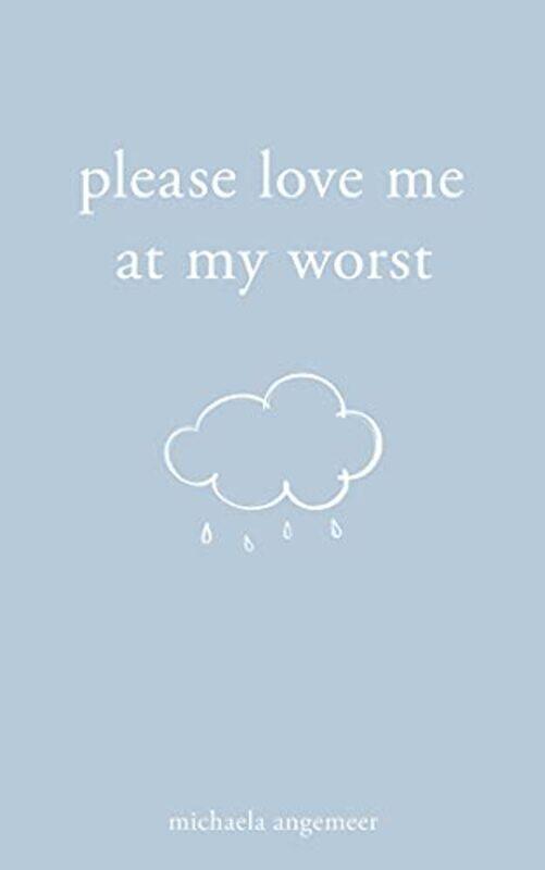 

Please Love Me at My Worst by Michaela Angemeer-Paperback