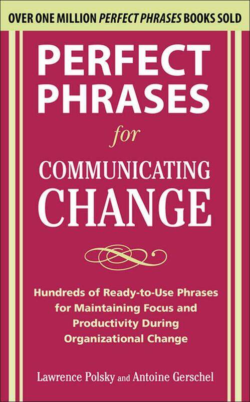 

Perfect Phrases for Communicating Change (Perfect Phrases)