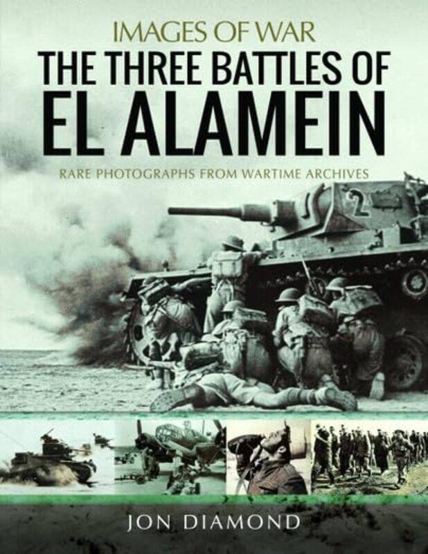 

The Three Battles Of El Alamein by Jon Diamond-Paperback