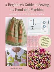 A Beginners Guide to Sewing by Hand and Machine: A Complete Step-by-Step Course,Paperback by Bolsover, Jane