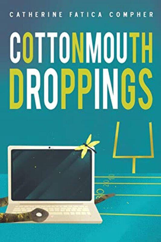 

Cottonmouth Droppings by Catherine Fatica Compher-Paperback