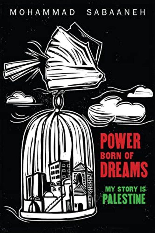 

Power Born of Dreams by Mohammad Sabaaneh-Paperback