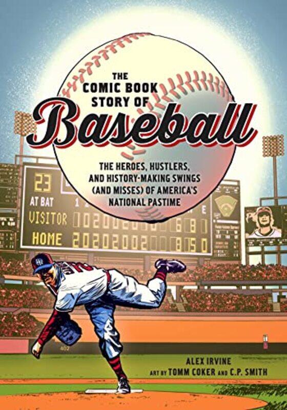 

Comic Book Story of Baseball by Alex IrvineTomm Coker-Paperback