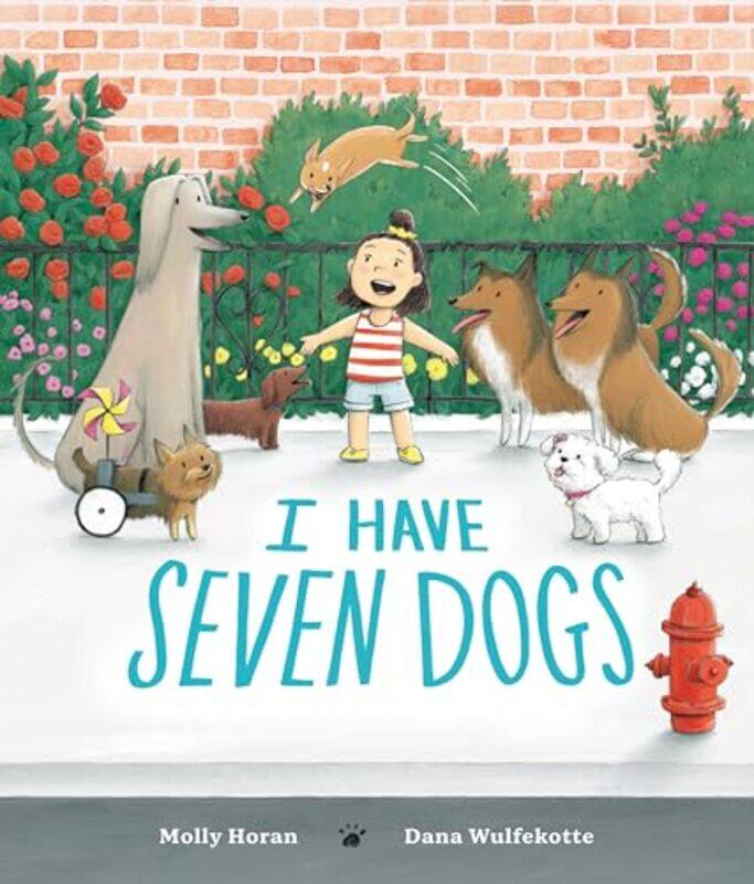 

I Have Seven Dogs by Molly HoranDana Wulfekotte-Hardcover