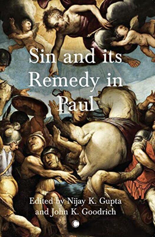 

Sin And Its Remedy In Paul by Nijay K GuptaJohn K Goodrich-Paperback