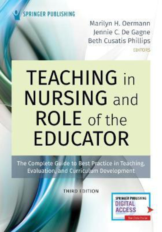 Teaching in Nursing and Role of the Educator: The Complete Guide to Best Practice in Teaching, Evaluation, and Curriculum Development, Paperback Book, By: Marilyn H. Oermann